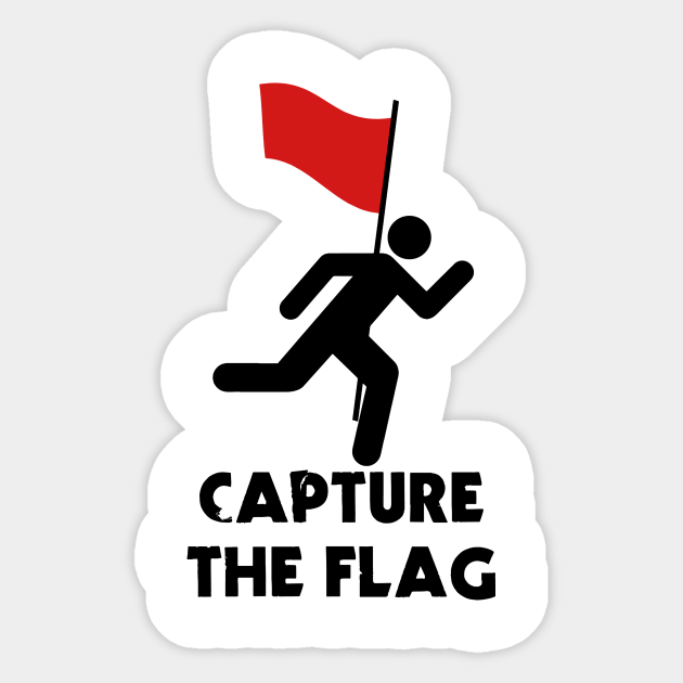 Flag Capture In The First Move Capture The Flag - Gaming - Sticker | TeePublic